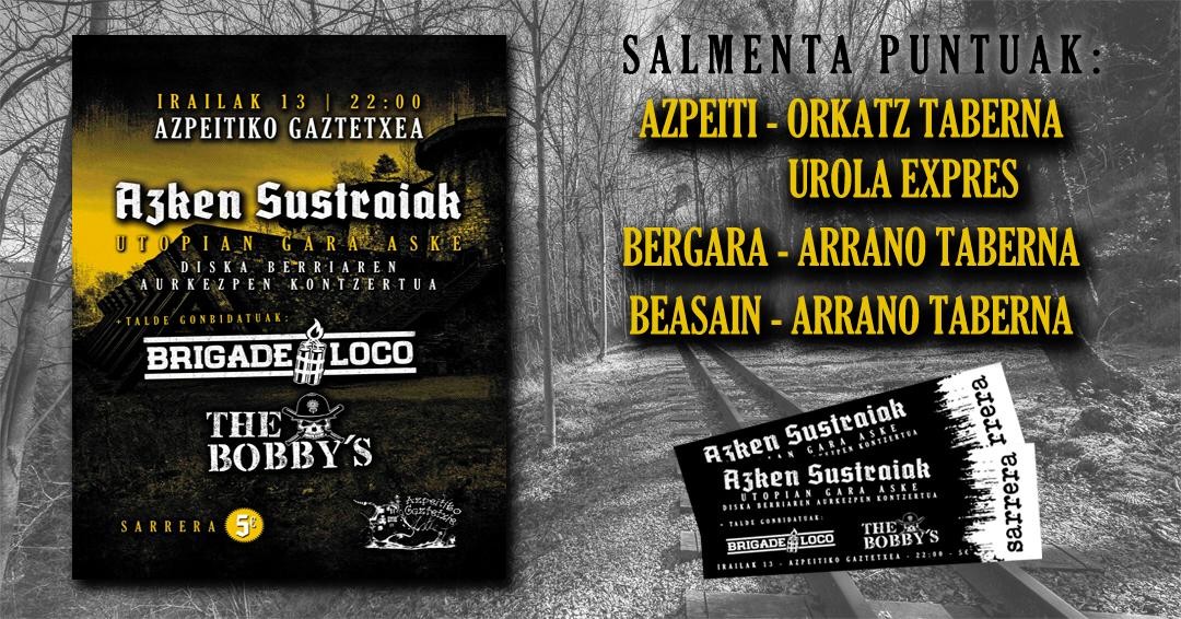 Salgai daude jada Brigade Loco, Azken Sustraiak eta The Bobby's taldeen kontzertuetarako sarrerak