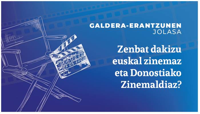 Zenbat dakizu euskal zinemaz eta Donostiako Zinemaldiaz?
