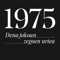 Erakusketa: '1975. Dena jokoan zegoen urtea'