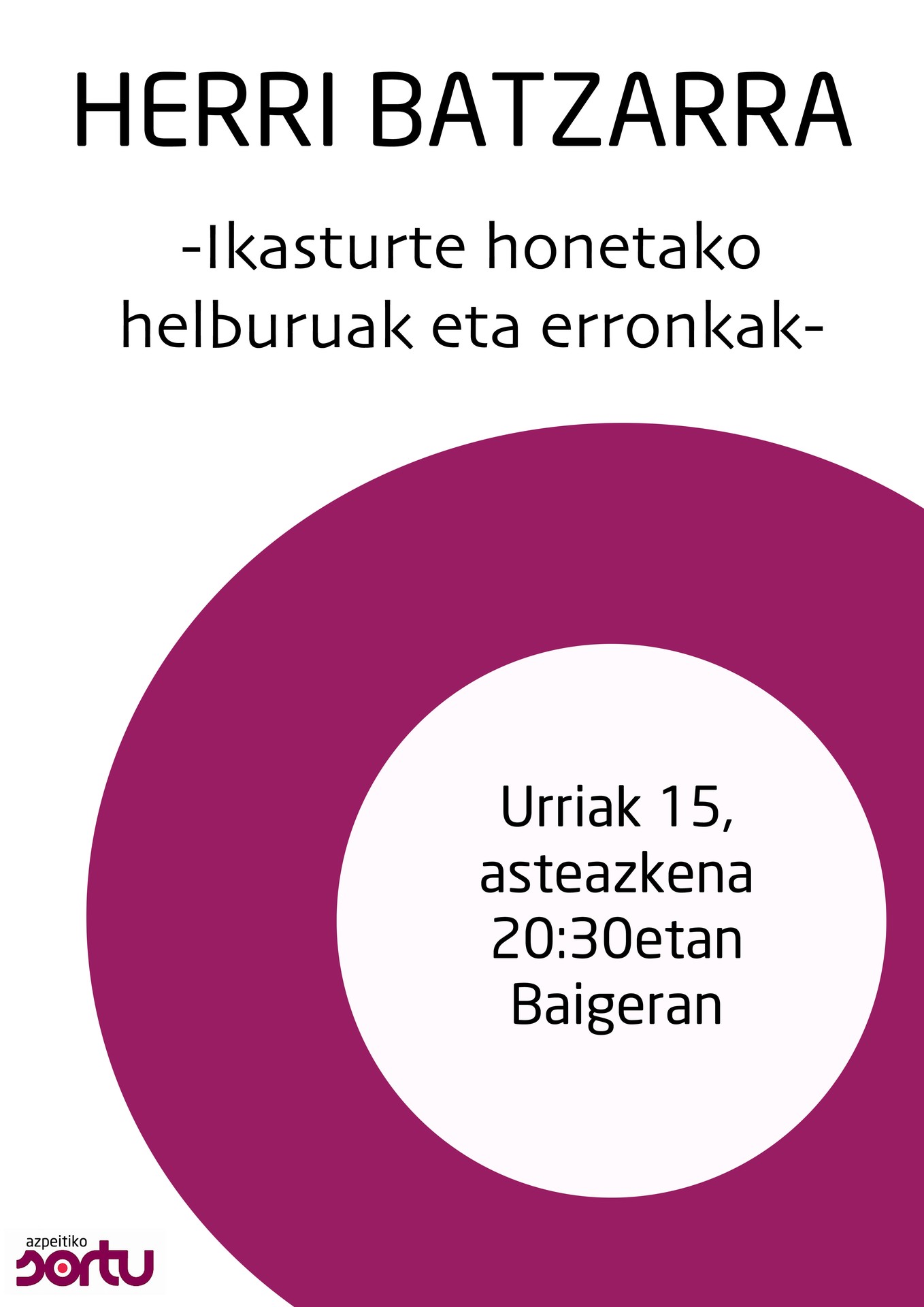 Gaur, asteazkena, Sorturen herri batzarra izango da