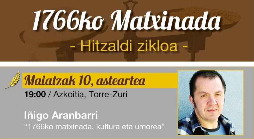Erakusketa eta Iñigo Aranbarri idazlearen hitzaldia gaur: "1766ko matxinada, kultura eta umorea"   