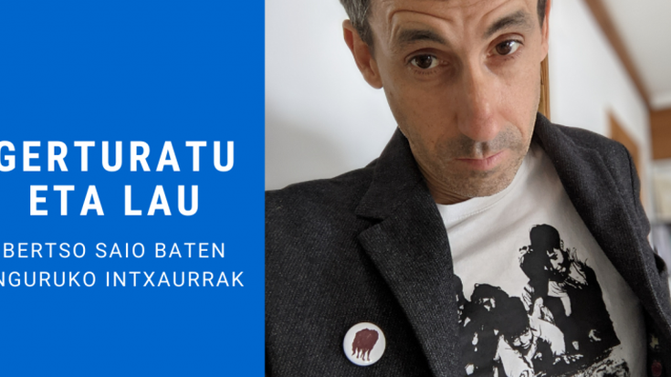 'Gerturatu eta Lau. Bertso saio baten inguruko intxaurrak'