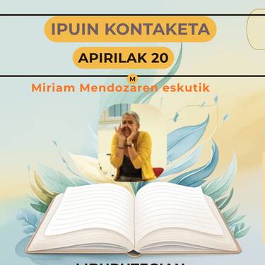 Ipuin kontaketa: Miriam Mendozaren eskutik