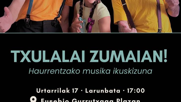 Haurrentzako musika ikuskizuna: 'Txulalai Zumaian'
