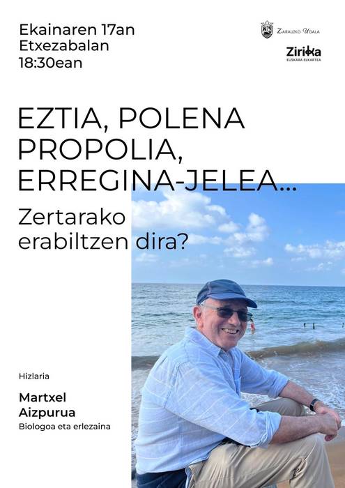 Hitzaldia: "Eztia, polena, propolia, erregina-jalea... zertarako erabiltzen dira?"