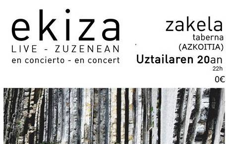Ekiza taldearen kontzertua, Zakelan