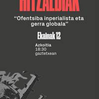 Hitzaldia: 'Ofentsiba inperialista eta gerra globala'