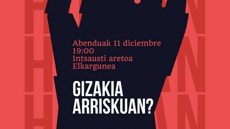 Nazioarteko Giza Eskubideen Egunean: 'Gizakia arriskuan?' saioa