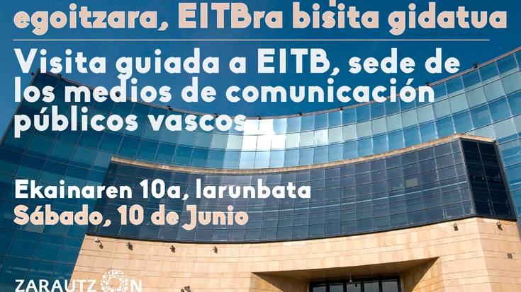 Euskadiko hedabide publikoen egoitzara, EITBra bisita gidatua