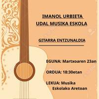 Kontzertua: Imanol Urbieta Musika Eskolako ikasleen gitarra entzunaldia