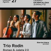 Udako Musikaldia: 'Romeo & Julieta 2.0' (Trio Rodin)
