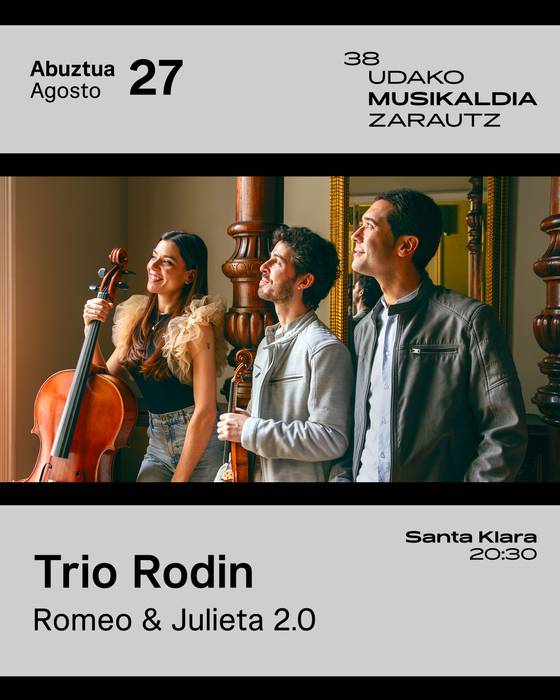 Udako Musikaldia: 'Romeo & Julieta 2.0' (Trio Rodin)
