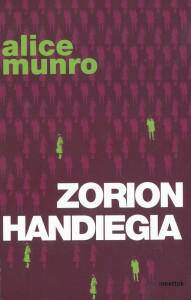 "ZORION HANDIEGIA", ALICE MUNRO NOBEL SARIAREN IPUINAK