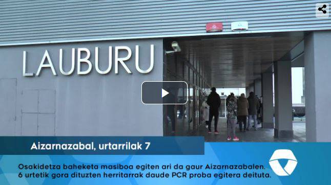 Positibo metatuen tasak kezkatuta, baheketa masiboa ari dira egiten gaur Aizarnazabalen