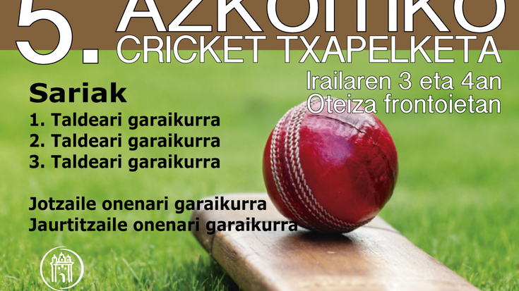 Bosgarren Cricket Txapelketa izango da asteburuan, Oteizan