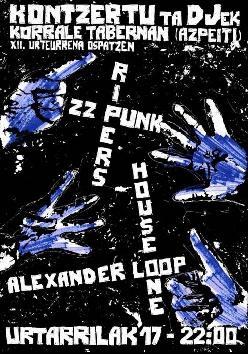 Kontzertuak eta DJak: Ripers, ZZ Punk, Alexander Loop eta House One