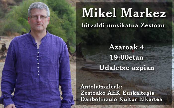 Hitzaldi musikatua emango du Mikel Markezek azaroaren 4an Zestoan
