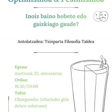 Txinparta taldearen saioa: 'Optimismoa eta pesimismoa'