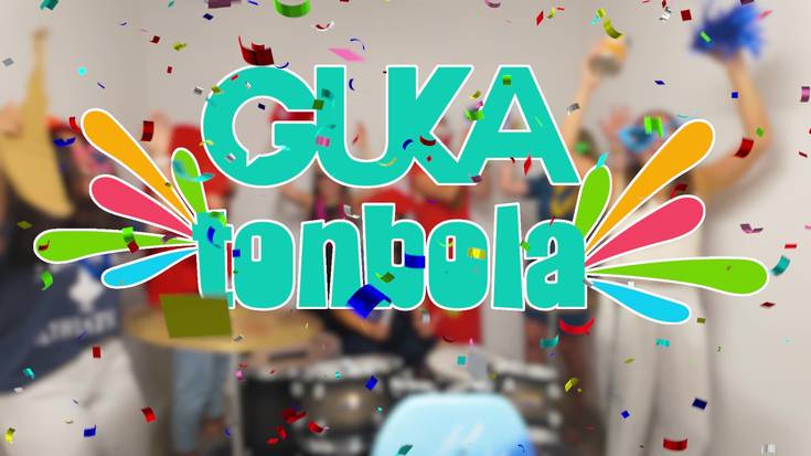 Gukaren tonbola, ton-ton-tonbola…