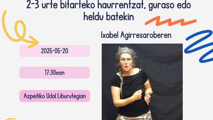 Ipuin kontaketa 2-3 urteko haurrentzat, Ixabel Agirresaroberen eskutik