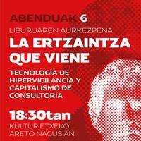 Hitzaldia: 'La Ertzaintza que viene. Tecnología de hipervigilancia y capitalismo de consultoría'