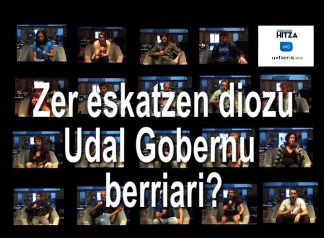 'Zer eskatzen diozu udal Gobernu berriari?'