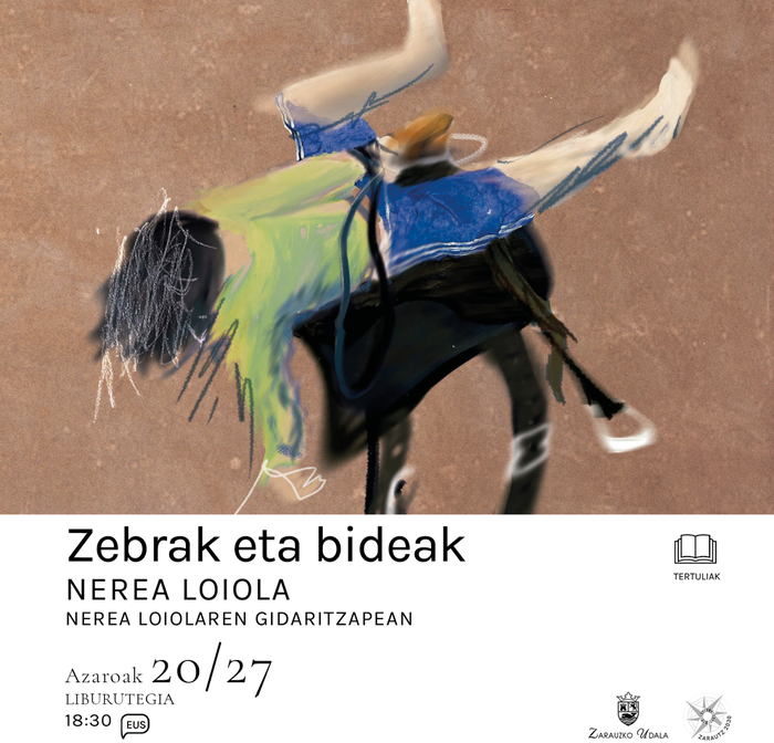 Solasaldia: 'Zebrak eta bideak', Nerea Loiolaren eskutik