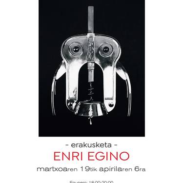 Erakusketa: Enri Egino