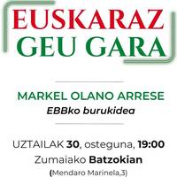 Markel Olanoren hitzaldia: 'Euskaraz geu gara'