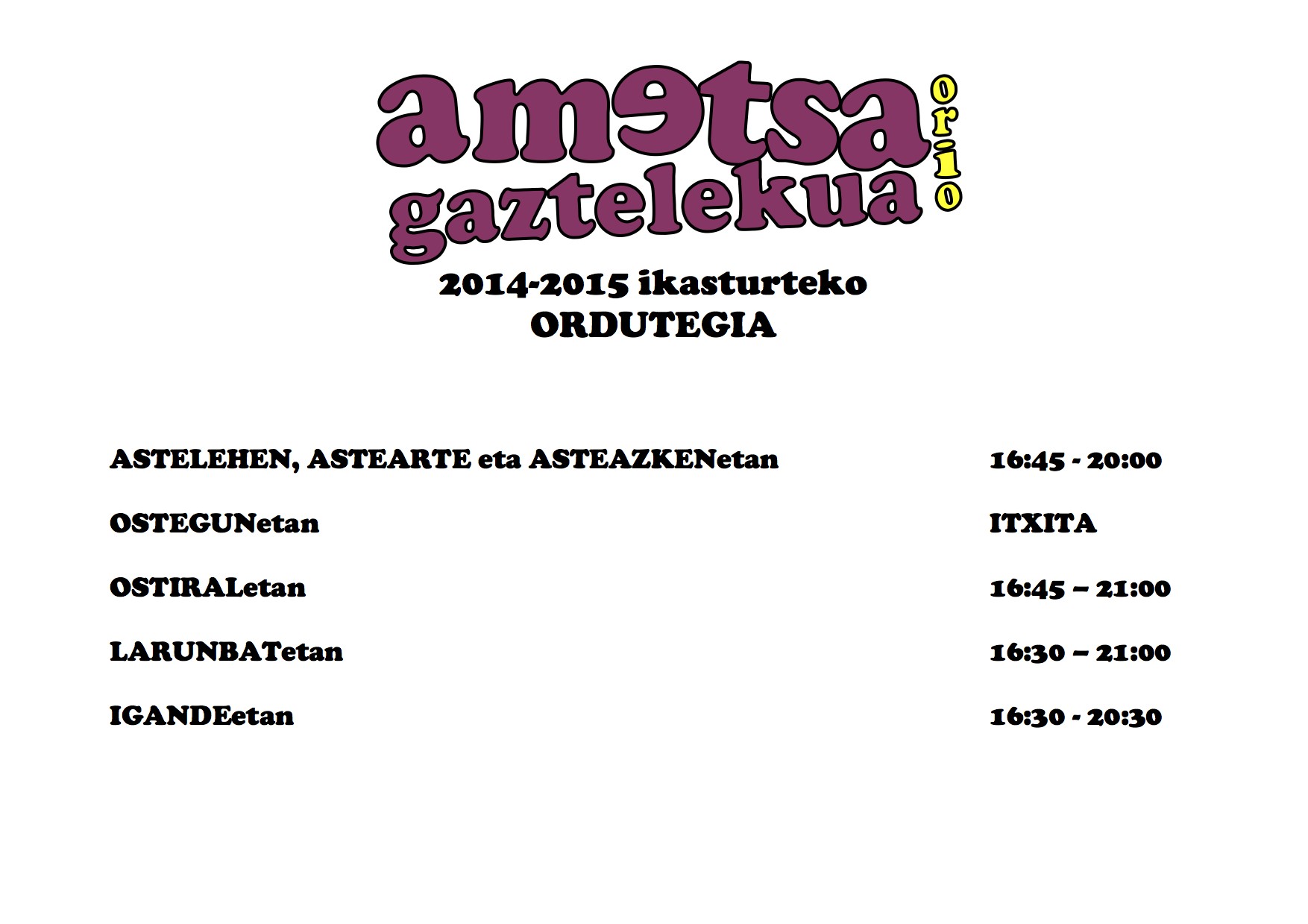 AMETSA GAZTELEKUA
2014/2015 ikasturteko ordutegia