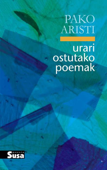 Pako Aristik 'Urari ostutako poemak' liburua aurkeztuko du asteartean