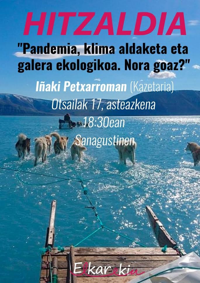 Pandemia, klima aldaketa eta galera ekologikoa aztergai, Iñaki Petxarromanen hitzaldian