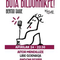 Bertso saioa: 'Bota bildurrikpe!'