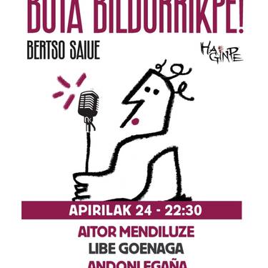 Bertso saioa: 'Bota bildurrikpe!'