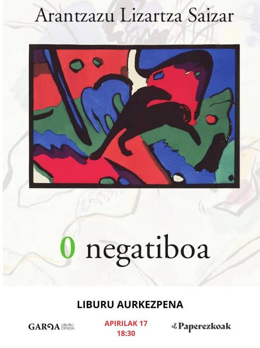 Aurkezpena: '0 negatiboa' liburuaren aurkezpena, Arantzazu Lizartzaren eskutik