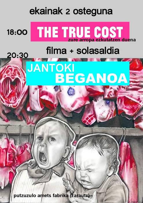 Jantoki beganoa eta ‘The true cost’ filma bihar, Putzuzulon 