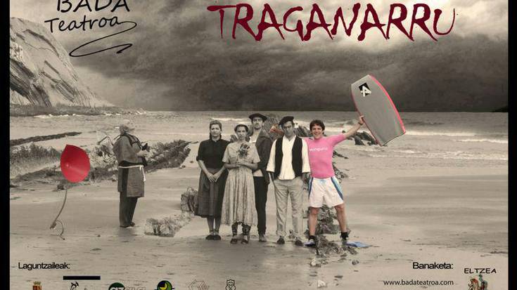 'Traganarru' antzezlana ikusteko sarrerak dauzkagu