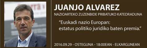 Juanjo Alvarezen hitzaldia: "Euskadi nazio Europan: estatus politiko juridiko baten premia"