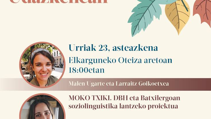 Euskola, Euskaldunon Eskola Udazkenean: Malen Ugarte eta Larraitz Goikoetxearen hitzaldia