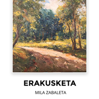 Erakusketa: Mila Zabaletaren lanak