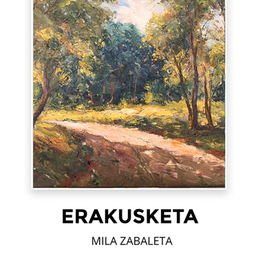 Erakusketa: Mila Zabaletaren lanak