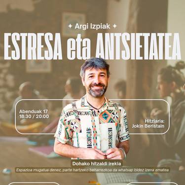 Hitzaldia: Jokin Beristainen 'Argi Izpiak', estresaz eta antsietateaz