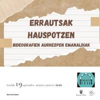 Ikus-entzunezkoa: 'Errautsak hauspotzen'