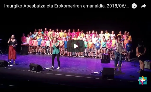 BIDEOA: Iraurgi Ikastetxeko abesbatzak Erokomerirekin batera agurtu du ikasturtea