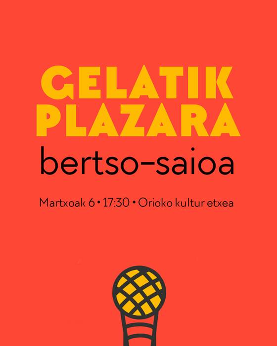 Bertso saioa: 'Gelatik plazara'