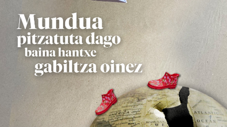 Haur antzerkia: Ttanttakaren 'Mundua pitzatuta dago baina hantxe gabiltza oinez'