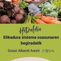 Hitzaldia: 'Elikadura sistema osasunaren begiradatik'