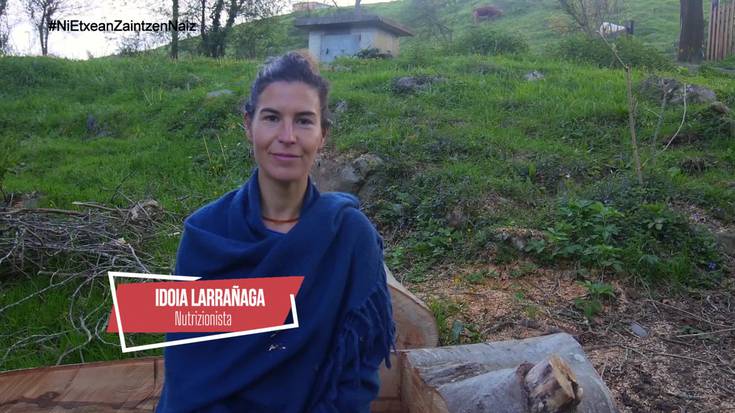 #NiEtxeanZaintzenNaiz: Idoia Larrañaga nutrizionistaren pistak