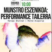 Performance tailerra: Haragi Bizitan, 'Munstro eszenikoa'