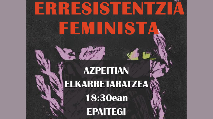 Elkarretaratzea: 'Indarkeria matxisten aurka, erresistentzia feminista!'